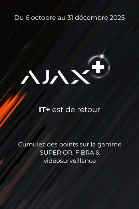Le programme IT+ est de retour - et met à l'honneur la gamme SUPERIOR, FIBRA et vidéosurveillance d'AJAX